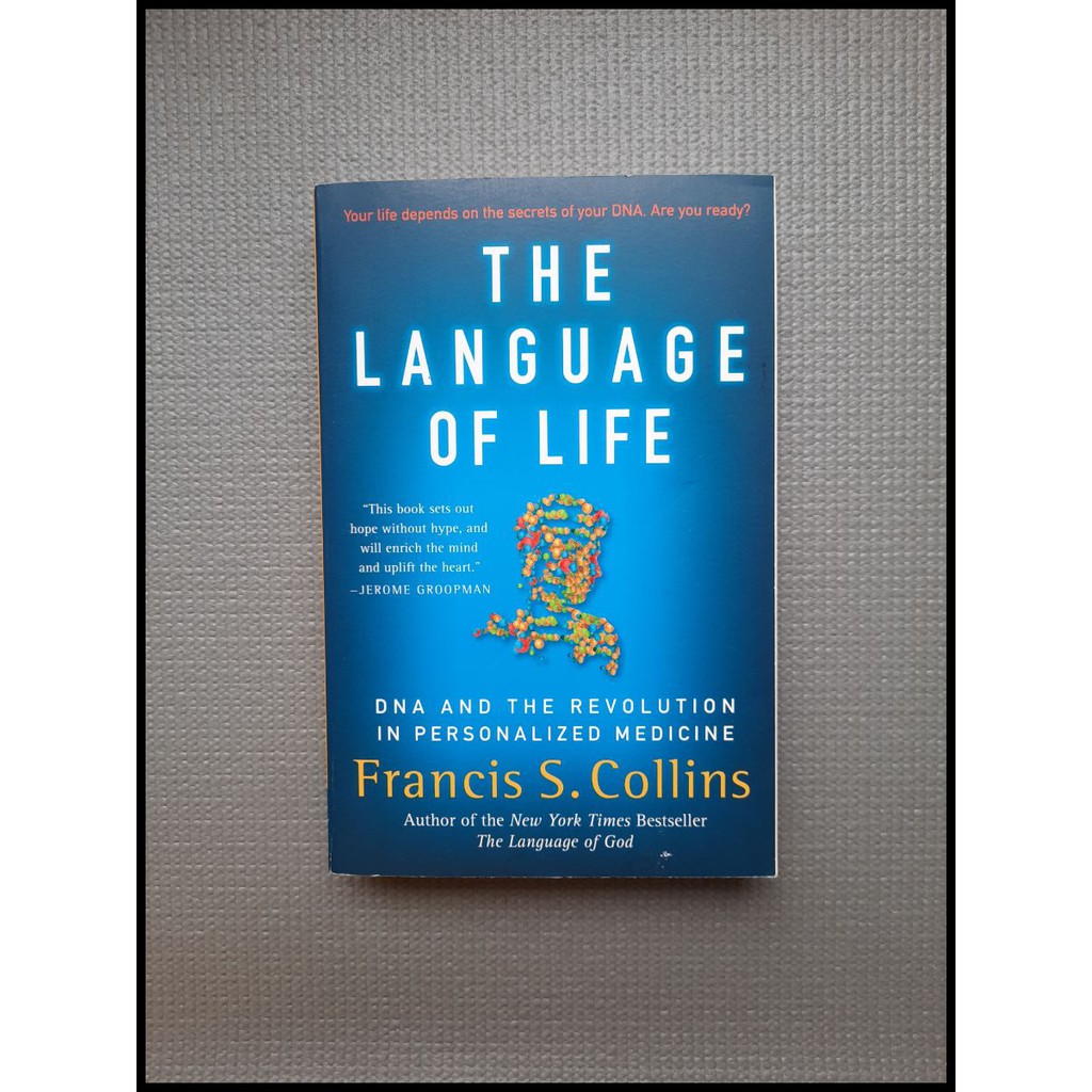 The Language Of Life Dna And The Revolution In Personalized Medicine By Francis S Collins Shopee Philippines