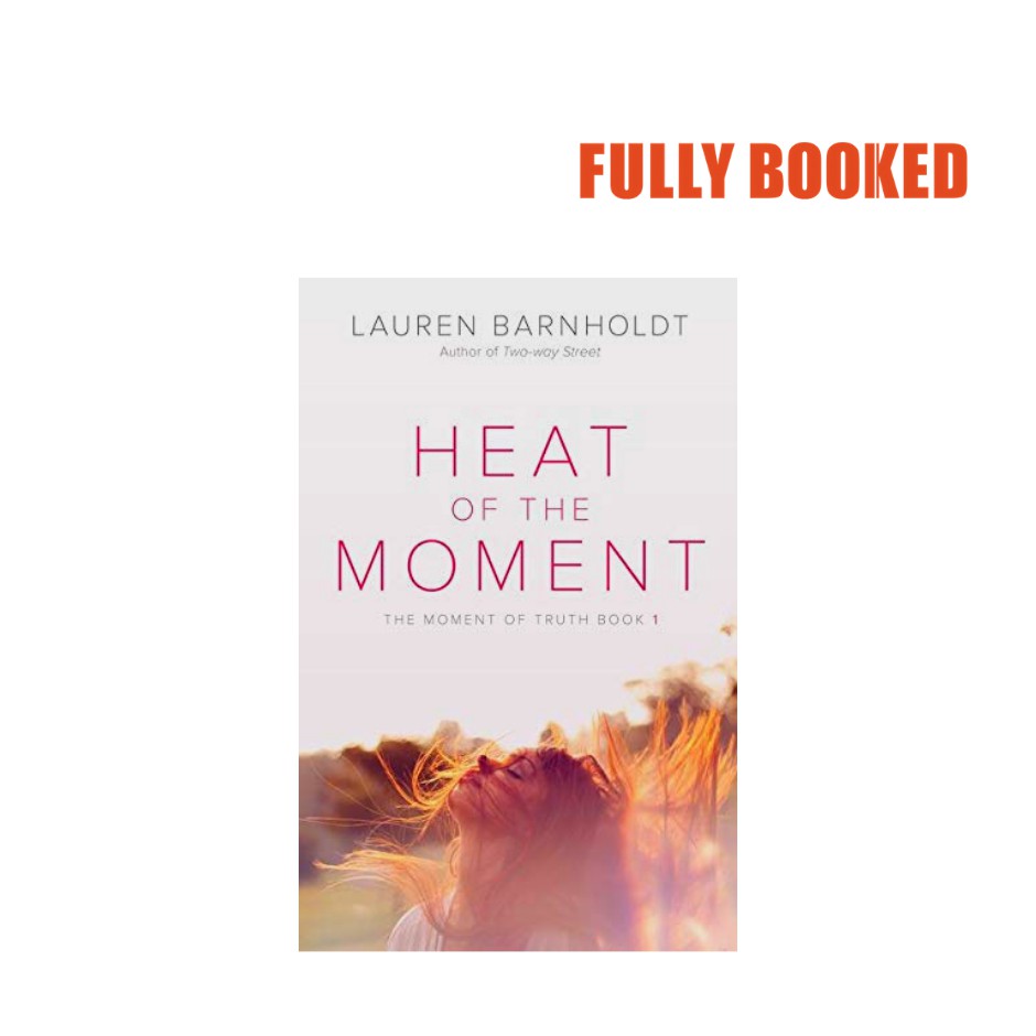 Heat Of The Moment Moment Of Truth Book 1 Paperback By Lauren Barnholdt Shopee Philippines