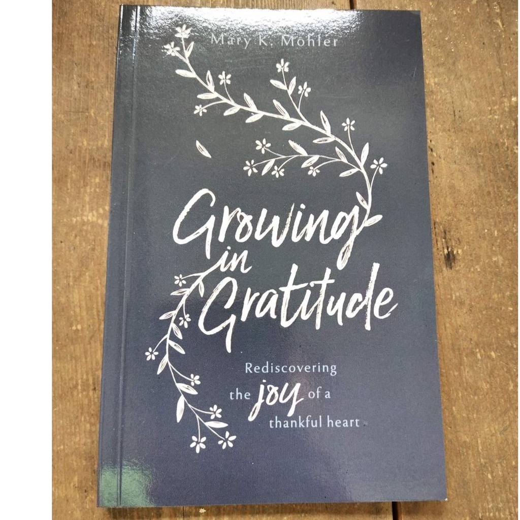 Growing in Gratitude : Rediscovering the Joy of a Thankful Heart Brand new softcover (5 by 8 inches)