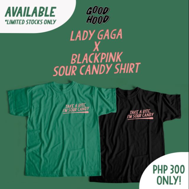Blackpink X Lady Gaga Sour Candy Shirt Shopee Philippines