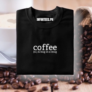 【Ready Stock】♛❣﹍INFINITEES.PH COFFEE A HUG IN A MUG Statement Tees Unisex Tshirts COD