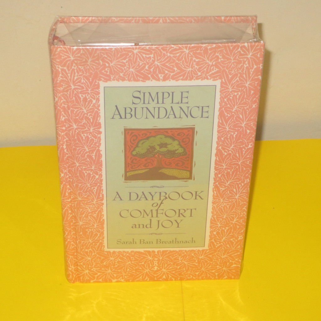 Simple Abundance A Daybook Of Comfort And Joy Sarah Ban
