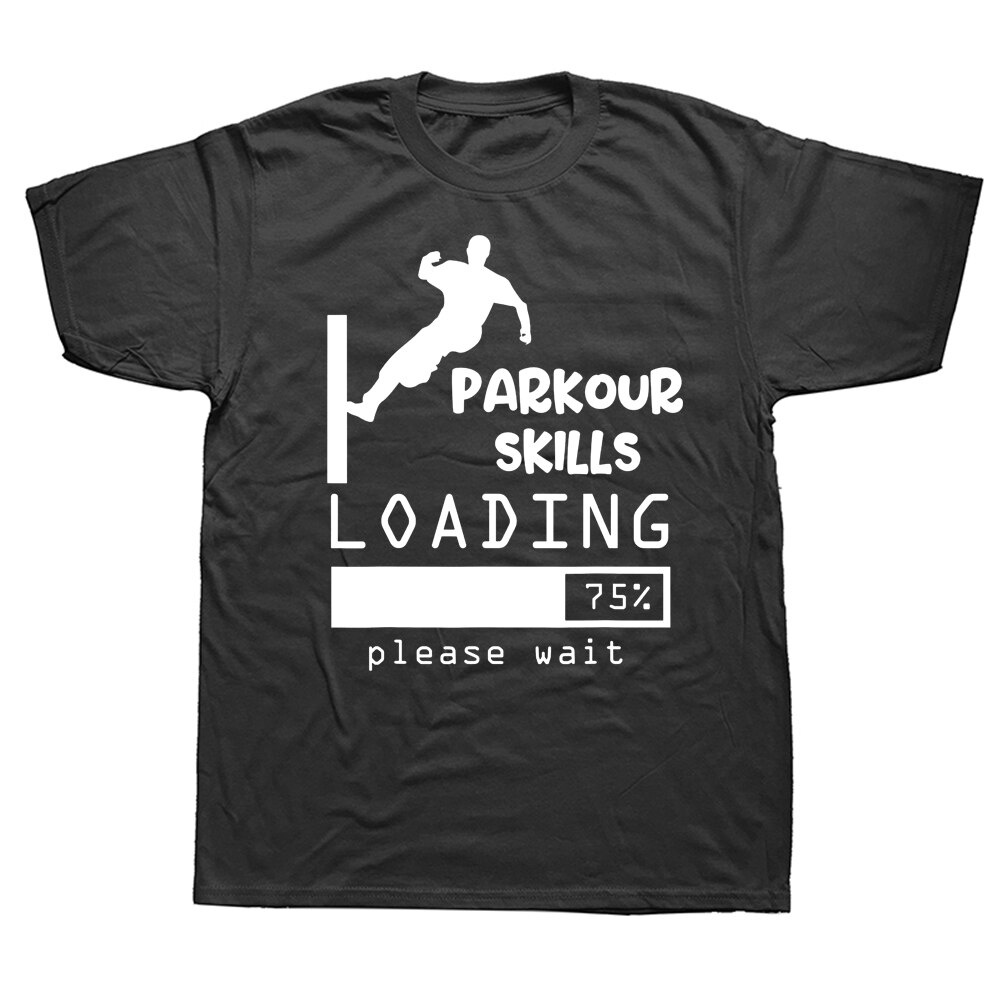 Funny Parkour Skills Loading T Shirts Graphic Cotton Streetwear Short Sleeve Birthday Gifts Summer Style T-shirt Mens Clothing