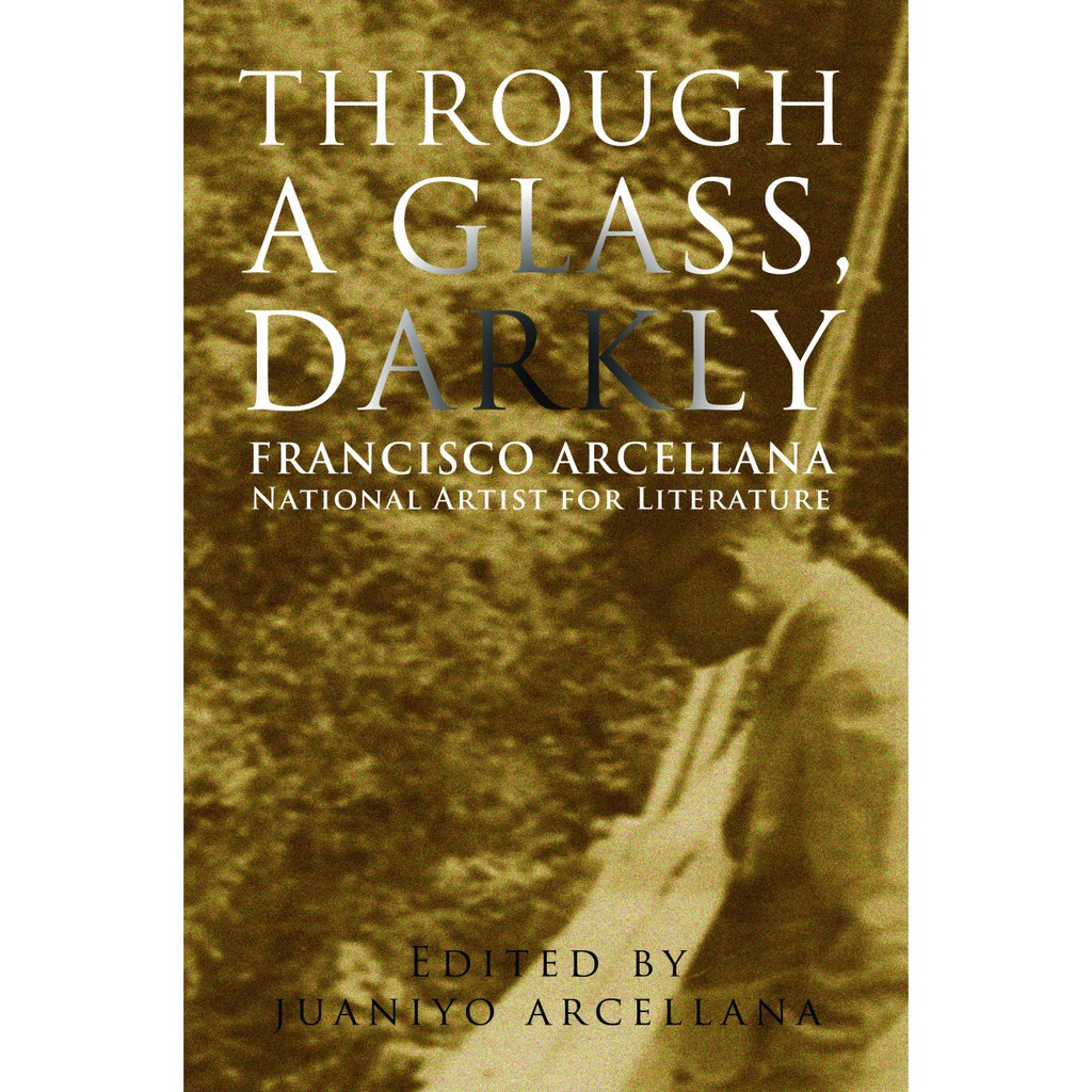 Through A Glass, Darkly Francisco Arcellana National Artist For ...