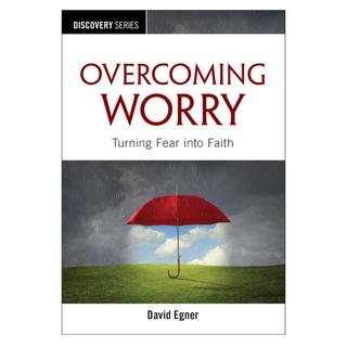 Overcoming Worry: Turning Fear into Faith