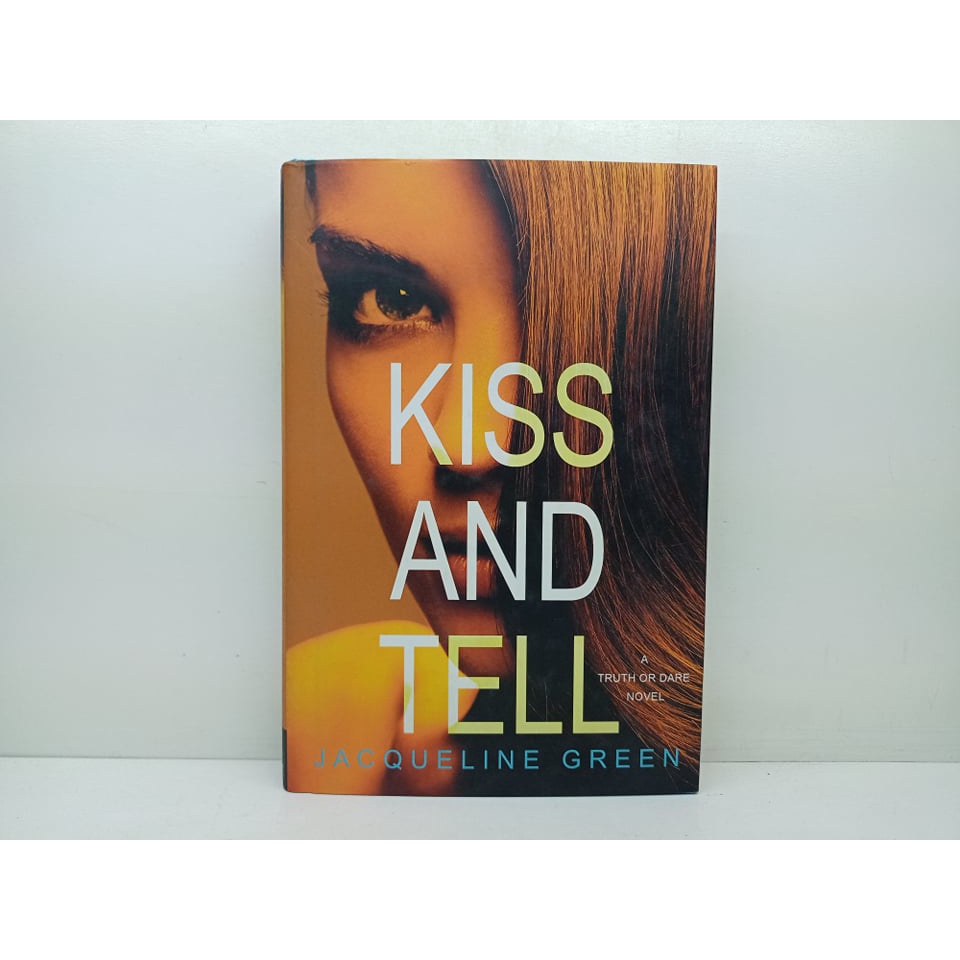 KISS AND TELL (Book 3 of 3: Truth or Dare Series) (HARDCOVER) BY: Jacqueline Green
