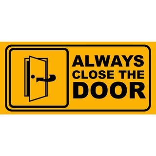 ALWAYS CLOSE THE DOOR / GATE PVC SIGN BOARD | Shopee Philippines