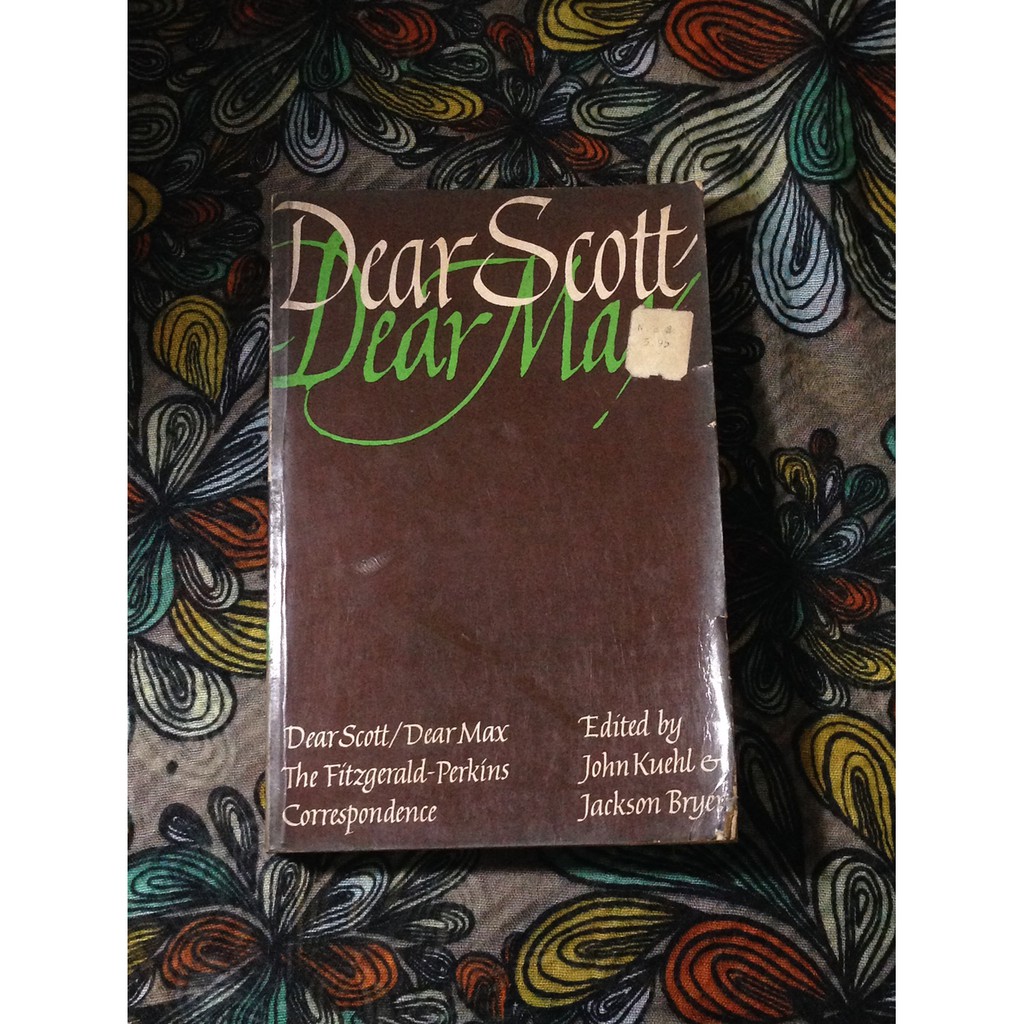 Dear Scott Dear Max The Fitzgerald Perkins Correspondence Book By F Scott Fitzgerald John Kuehl Shopee Philippines