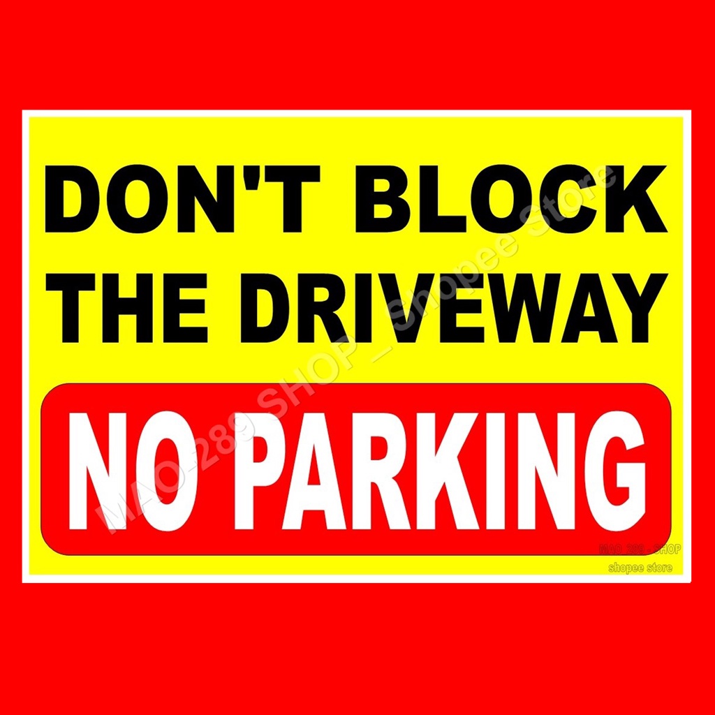 Signage (MAKAPAL) Don't Block The Driveway No Parking (Laminated 250