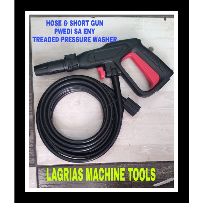 PRESSURE WASHER HOSE & GUN PWEDI SA ENY TREADED HIOSE UNIT Shopee