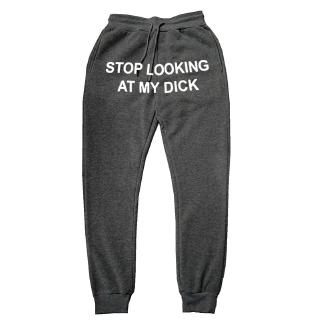 stop looking at my dick sweatpants white