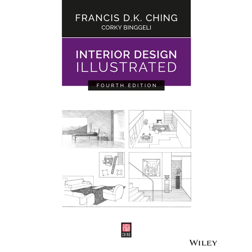 Interior Design Illustrated by Francis D. K. Ching, Corky Binggeli