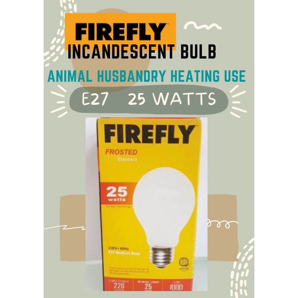 Firefly Incandescent Bulb Animal Husbandry Heating Use 25 watts 50 watts 100 watts Shopee