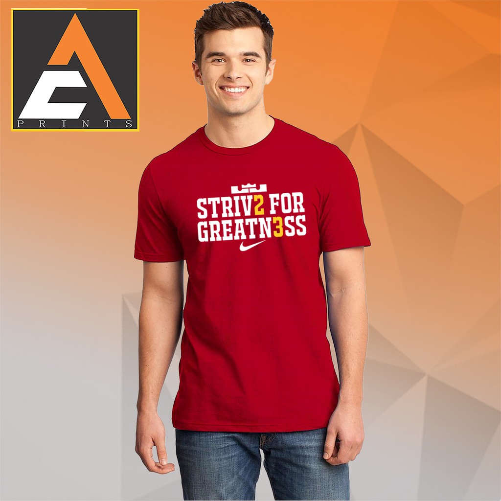 lebron james strive for greatness t shirt