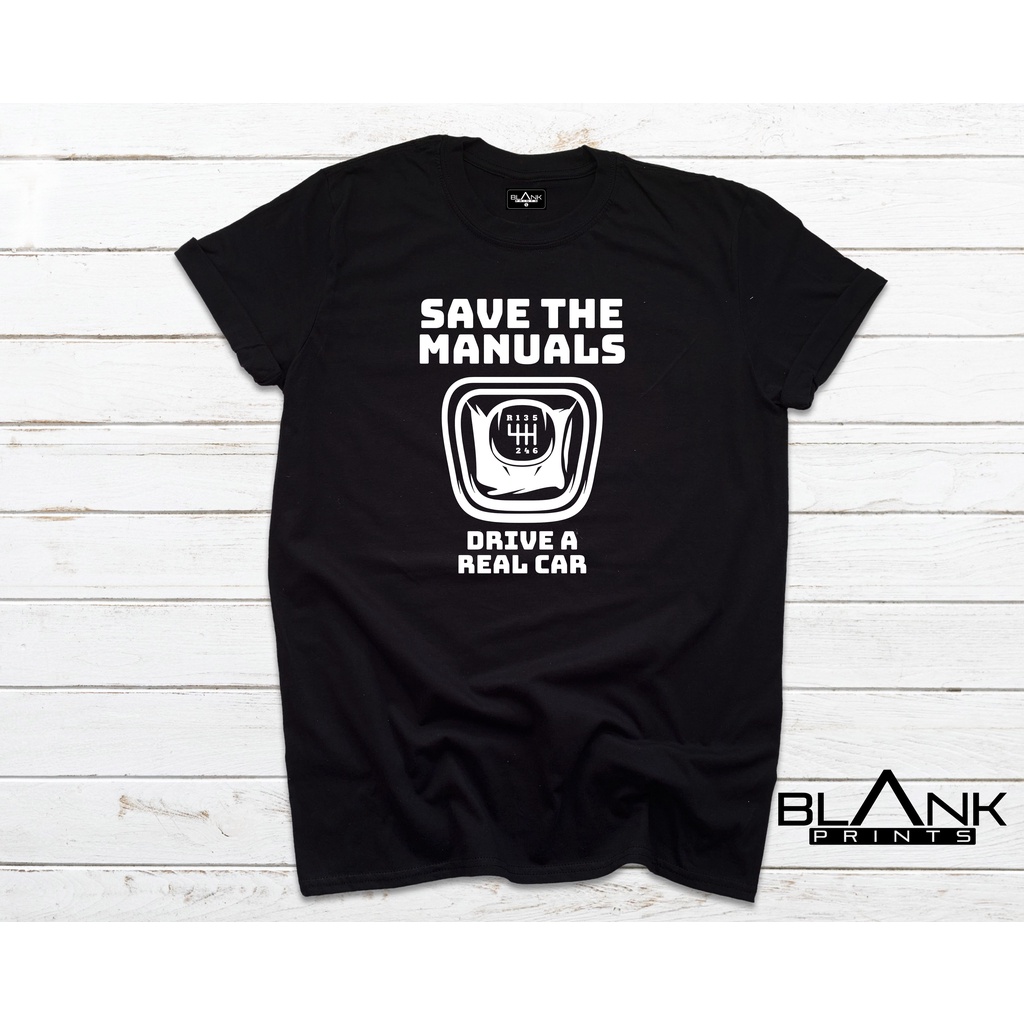 SAVE THE MANUALS CAR MEMES VINYL PRINT SHIRT Shopee Philippines