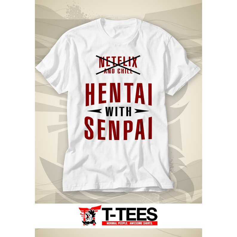 Hentai And Chill Shirt