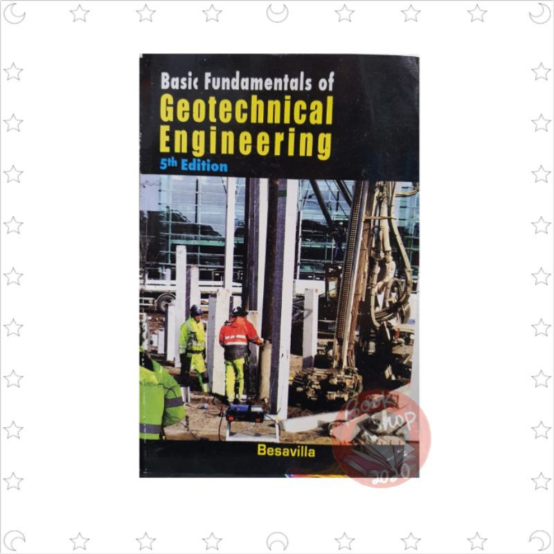 Basic Fundamentals of Geotechnical Engineering 5th edition by Besavilla