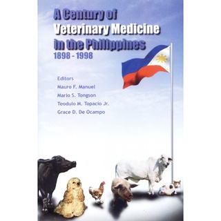 A Century of Veterinary Medicine in the Philippines 1898-1998