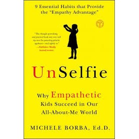Featured image of (PRE LOVED BOOK) UnSelfie: Why Empathetic Kids Succeed in Our All AboutMe World Michelle Borba