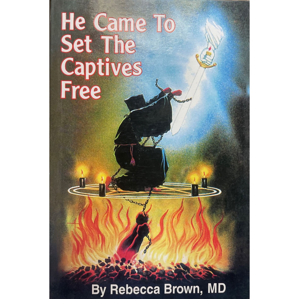 HE CAME TO SET THE CAPTIVES FREE By Rebecca Brown 1pc Paperback 