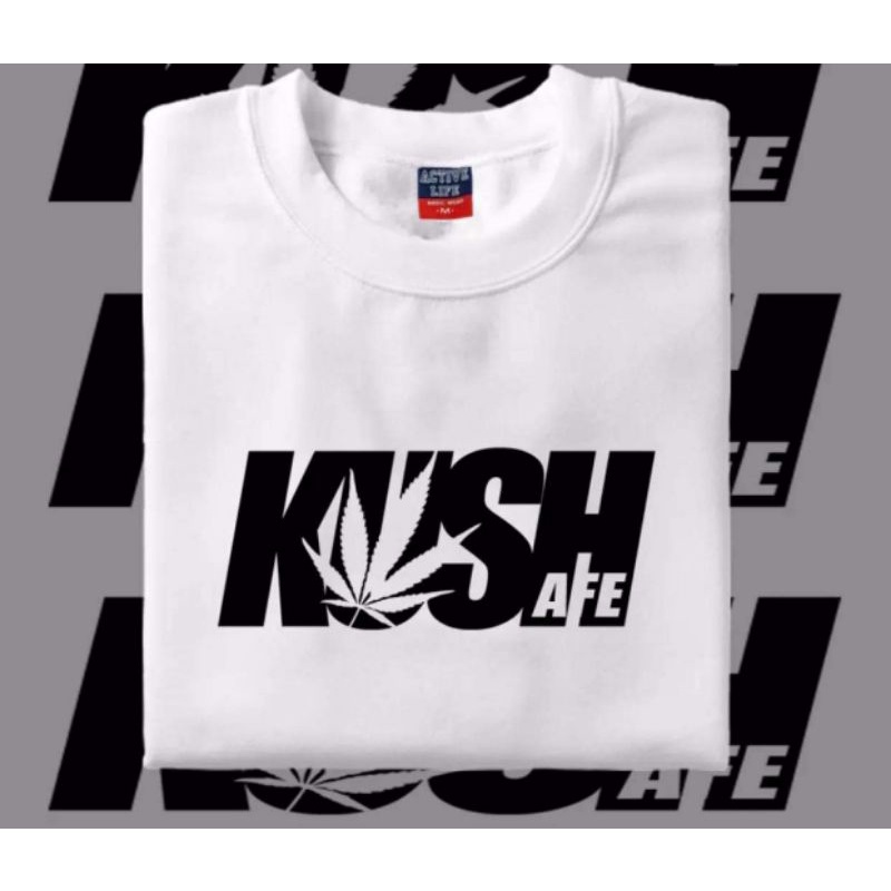Kush safe statement tshirt printed high quality unisex COD #6