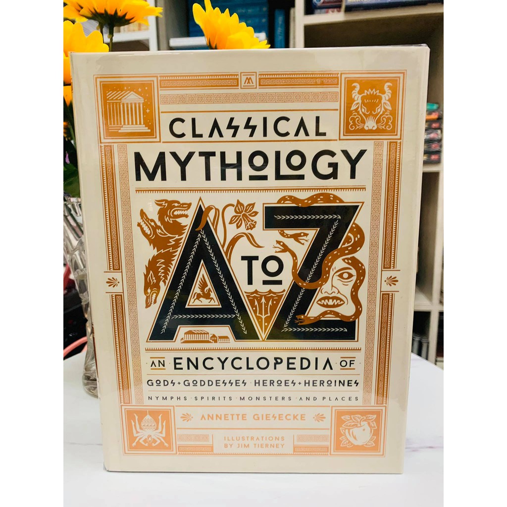 Classical Mythology A To Z: An Encyclopedia Of Gods & Goddesses, Heroes ...