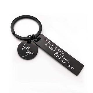 Drive Safe I need you here with me stainless steel key buckle fathers day gift