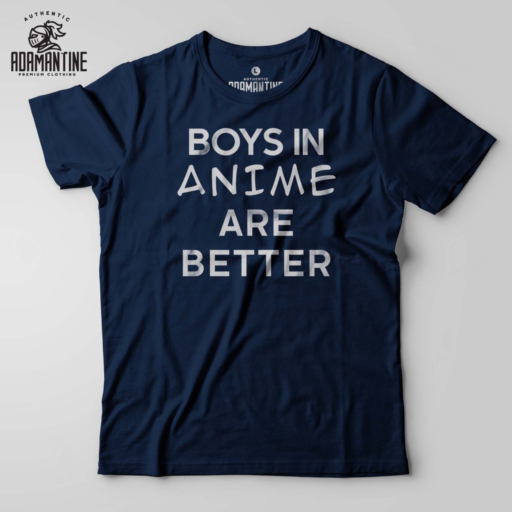 Boys In Anime Are Better Shirt Adamantine St Shopee - 