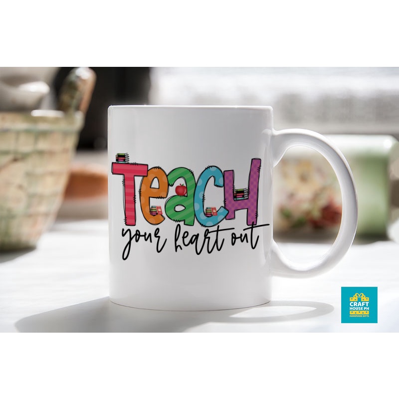 Inspirational Teach Your Heart Out 11 Oz Coffee Mug For Teachers 