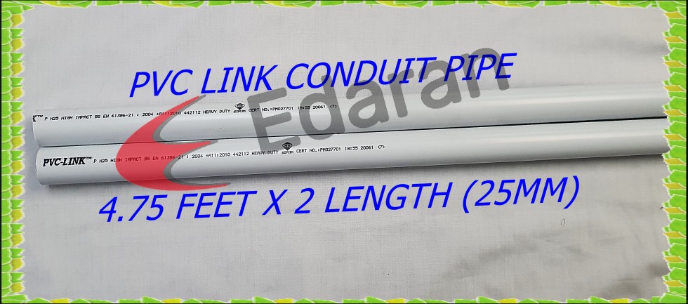 (9.5 FEET) PVC-LINK PVC CONDUIT PIPE - (20MM / 3/4” OR 25MM / 1”) - 4.75 FEET x 2 LENGTH (SIRIM APPR