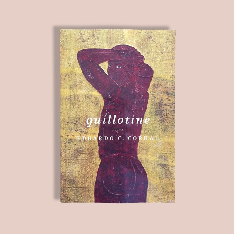 Guillotine: Poems by Eduardo C. Corral NEW | Shopee Philippines