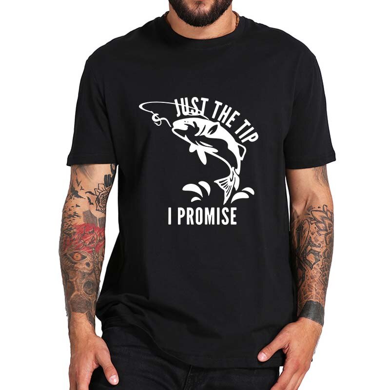 Funny Fishing T Shirt Just The Tip Adult Humor Jokes Puns Gift Short Sleeve Eu Size Summer