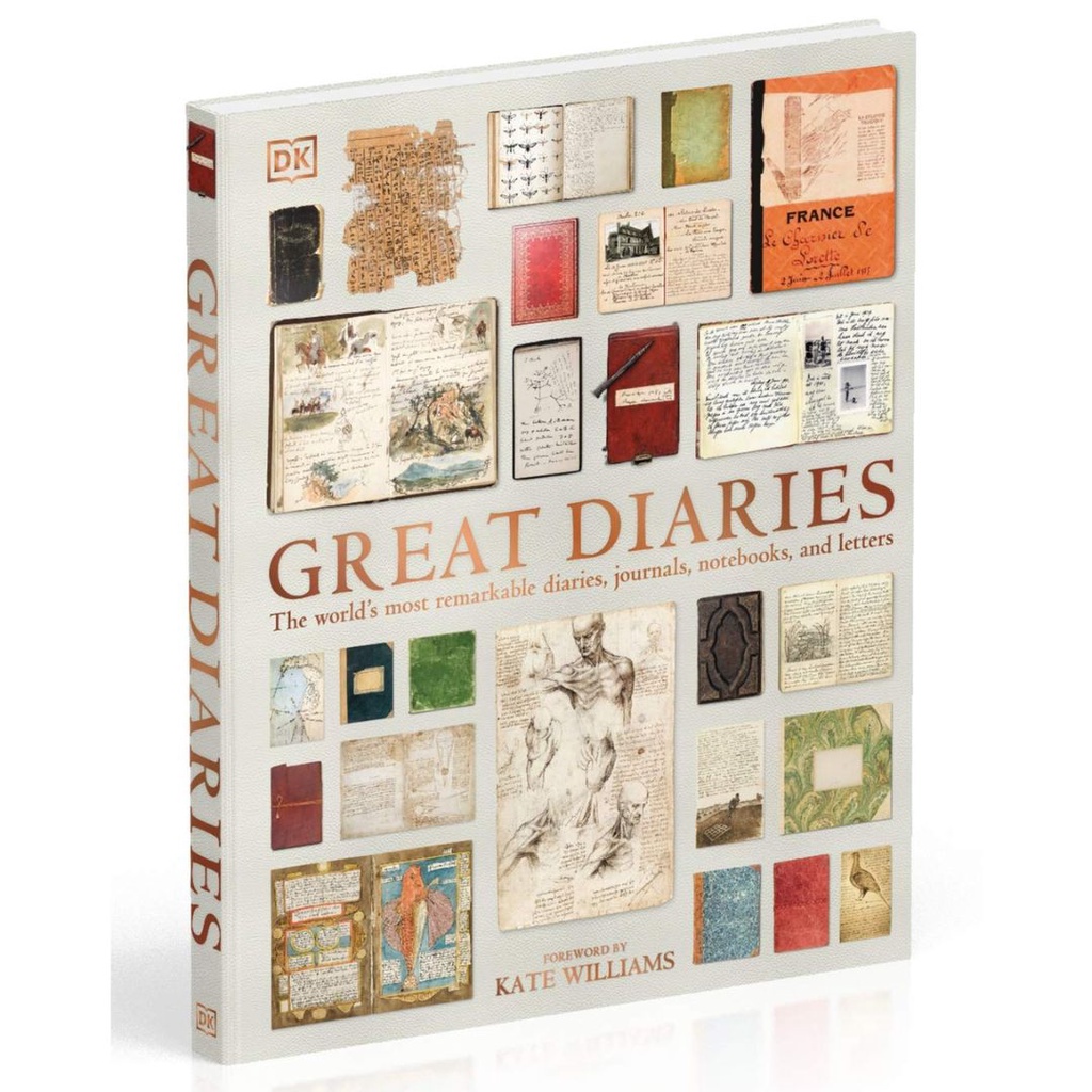 DK Great Diaries The world's most remarkable diaries, journals, notebooks, and letters