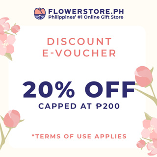FlowerStore.ph 20% OFF (Max. ₱200) e-Voucher
