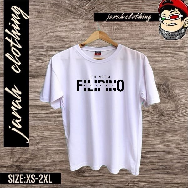 I'M NOT A FILIPINO FOR NOTHING-Street Wear T-Shirt Trending Graphic For Men&Women — view 5