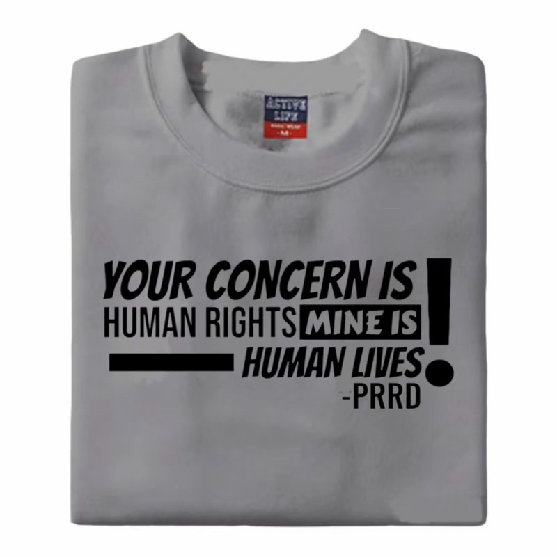 DU30 PRRD-YOUR CONCERN IS HUMAN RIGHTS, MINE IS HUMAN LIVES UNISEX T-SHIRT TEES - Image 5
