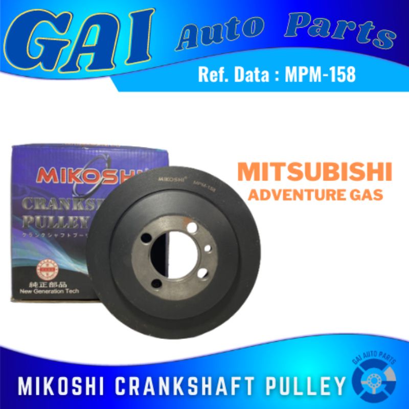 Mikoshi Crankshaft Pulley (MPM158) for Mitsubishi Adventure GAS / Leading Brand in Engine Parts