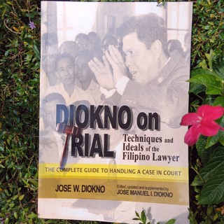 Diokno on Trial by Jose W. Diokno Techniques and Ideals of the Filipino