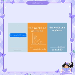 Caitlin Kelly | The Words I Wish I Said, The Perks of Solitude, The Words of a Madman
