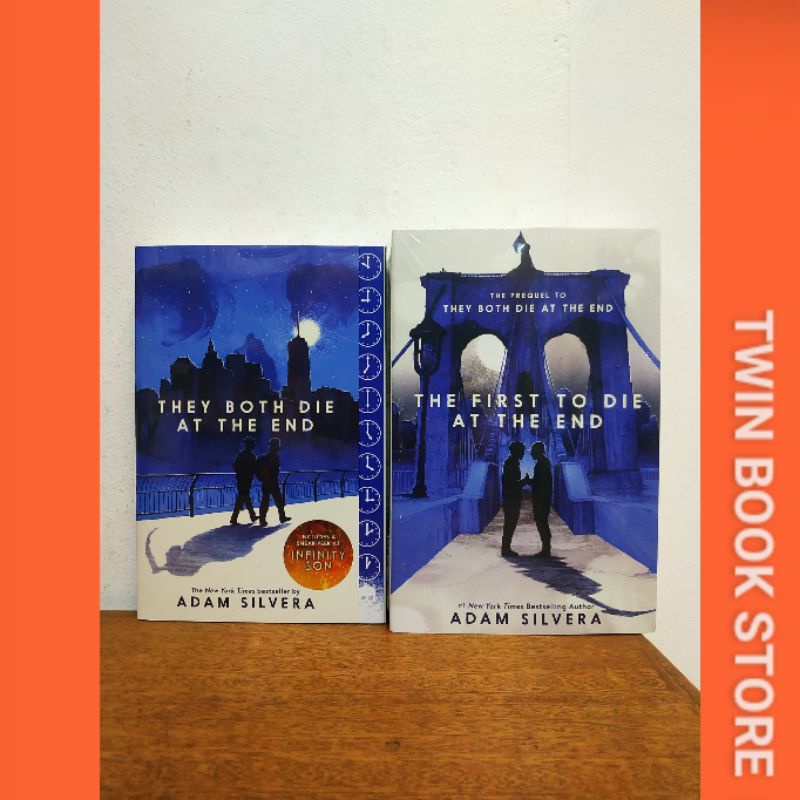 THEY BOTH DIE AT THE END/THE FIRST TO DIE ST THE END BY ADAM SILVERA