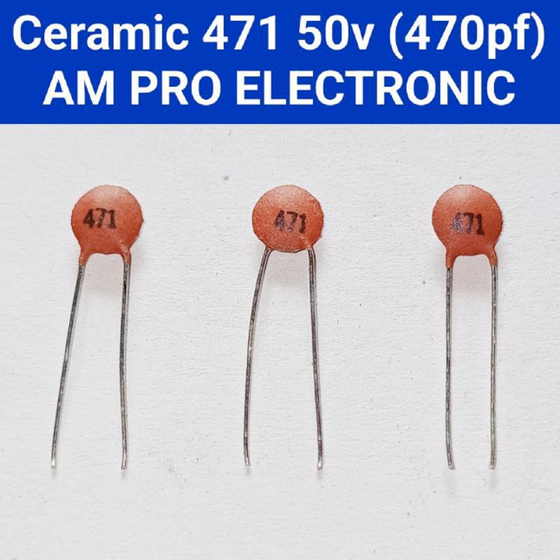 Ceramic Capacitor 470pf 50v 471 Ceramic Capacitor 470 pf Capacitor
