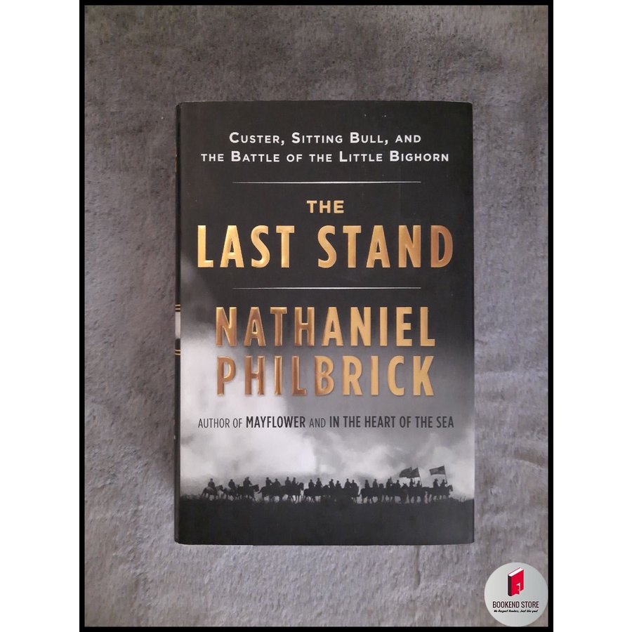 The Last Stand: Custer, Sitting Bull, and the Battle of the Little ...