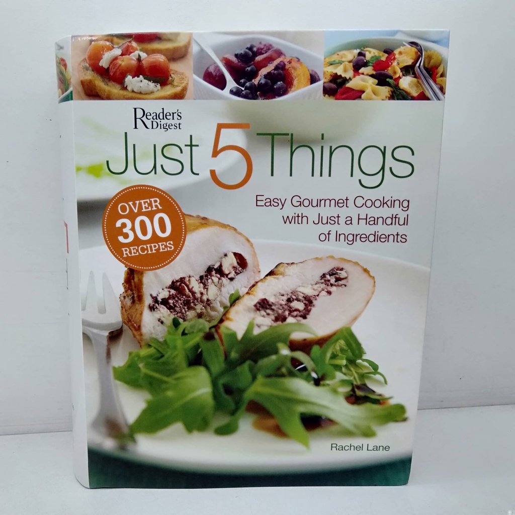 JUST 5 THINGS Easy Gourmet Cooking with Just a Handful of Ingredients