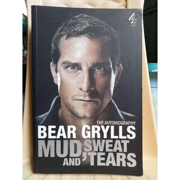 Mud Sweat And Tears By Bear Grylls The Autobiography Shopee Philippines