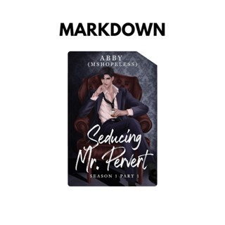 MARKDOWN - Seducing Mr Pervert