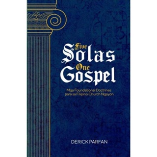 Five Solas One Gospel by Derick Parfan (Taglish)