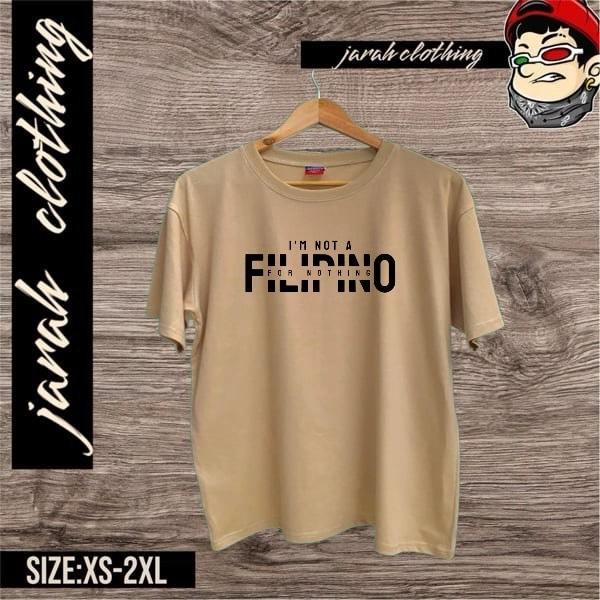 I'M NOT A FILIPINO FOR NOTHING-Street Wear T-Shirt Trending Graphic For Men&Women Premium Print