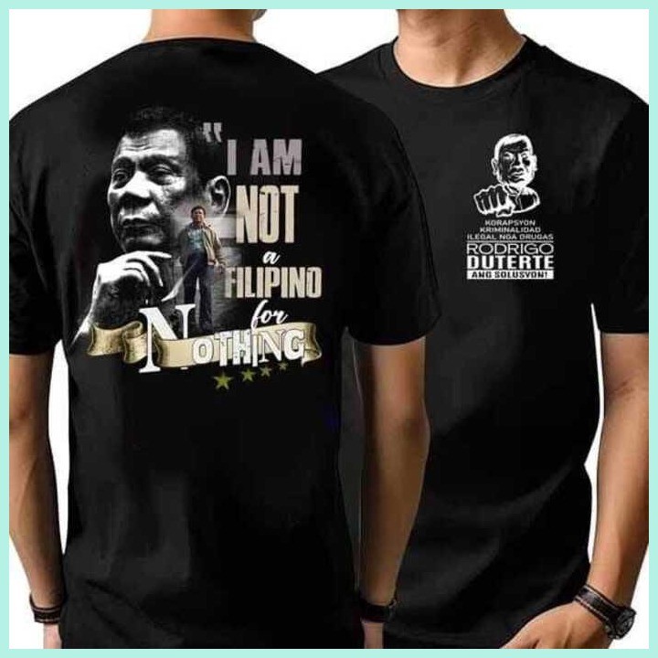 I am not a Filipino for Nothing |FPRRD cotton fashion Tshirt for both men and women - Image 3