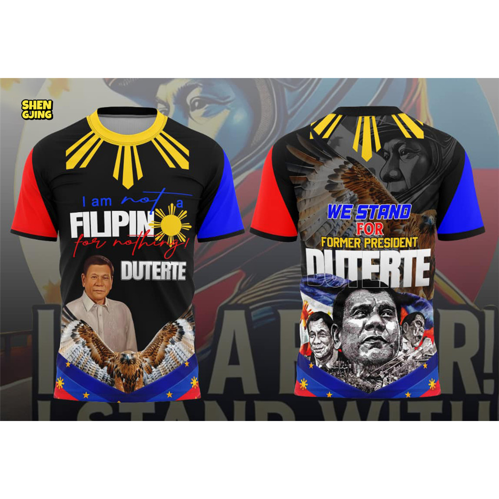（SHENGJING）NEW !2026 I AM NOT A Filipino for nothing T-shirst Full Sublimation duterte t shirt for men and women (BRING PRRD HOME)'I STAND WITH PRRD' duterte t shirt