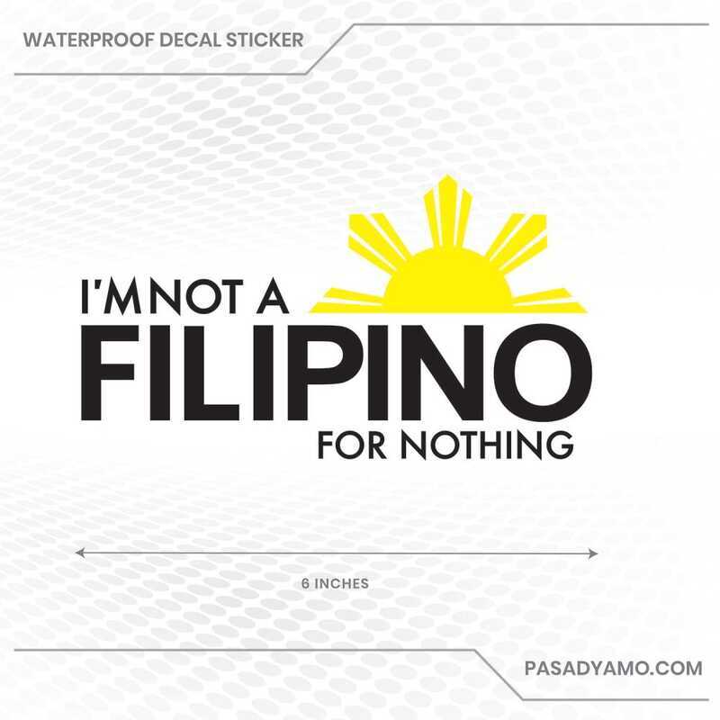 A I M Not Filipino For Nothing Version Rodrigo Duterte Decal Sticker Af — view 2